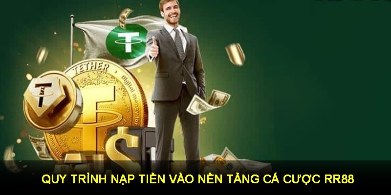 Quy trình nạp tiền vào nền tảng cá cược RR88