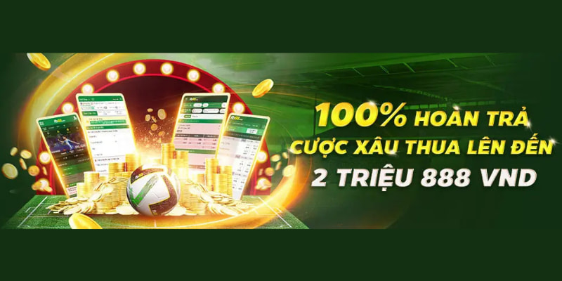 Cá cược thể thao nhận 100% tiền hoàn đầy bất ngờ