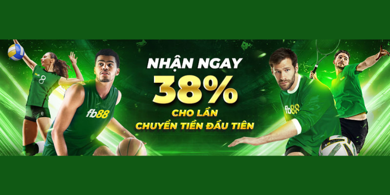 Nạp tiền lần đầu được nhận quà to đến 38% trên FB88