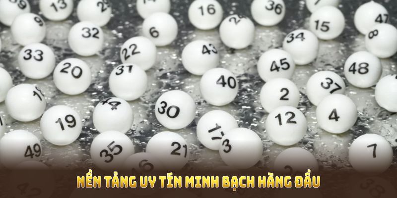 Nền tảng uy tín minh bạch hàng đầu trên thị trường